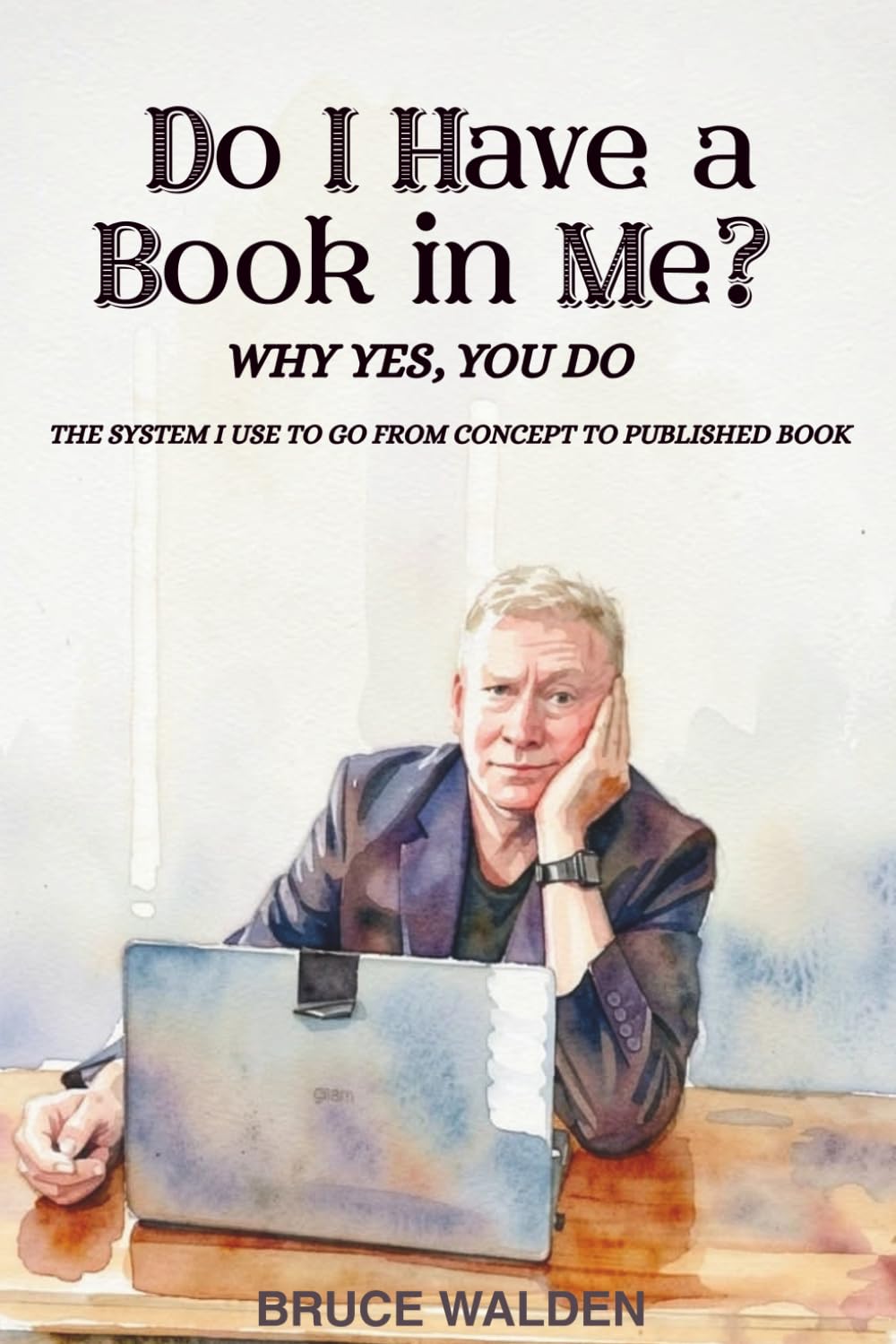 Do I Have a Book in Me?: Why Yes, You Do